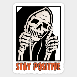 Stay Positive Skeleton Funny Dark Humor Sticker